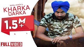 KHARKA DARKA || AVRAJ SINGH || OFFICIAL FULL VIDEO 2015 || YAAR ANMULLE RECORDS ||parmish verma