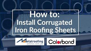 How to: Install Corrugated Iron COLORBOND® or ZINCALUME® Roofing