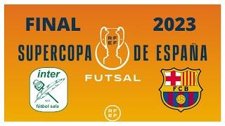 Inter Movistar vs Barcelona futsal Supercopa de España 2023 FINAL