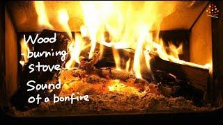 The flames of the wood stove and the roaring sound of the bonfire