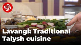 “Lavangi is our best work”: Traditional Talysh cuisine in Azerbaijan | Meydan TV English