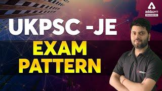 UKPSC JE 2021 | Exam Pattern