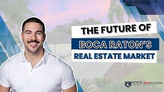 The Future of Boca Raton's Real Estate Market