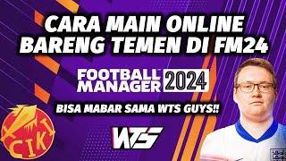 Cara Main FM24 Online lawan teman kalian | Seru Banget bisa lawan @WorkTheSpace  | FM 2024