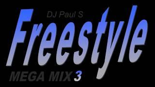 Freestyle MegaMix3 - (DJ Paul S)