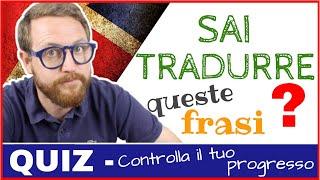 SFIDA! RIUSCITE a TRADURRE queste frasi??