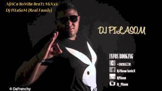 AfriCa BoMBa BeaTz MiXxxxx By Dj PiLaSoM (Real Family)