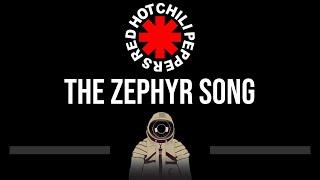 Red Hot Chili Peppers • The Zephyr Song (Upgraded Video) (CC)  [Karaoke] [Instrumental]