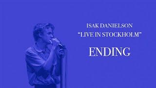 Isak Danielson - Ending (Live at Södra Teatern)