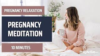 Calm Pregnancy Meditation: 10-Minute Session for Expecting Moms