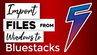 How to Import Photos or Videos to Bluestacks 5 Gallery from Windows