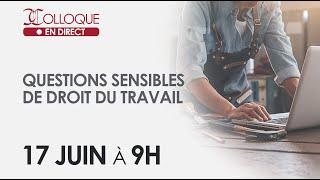 Questions sensibles de droit du travail