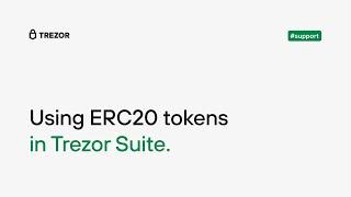 How to use ERC20 tokens in Trezor Suite.