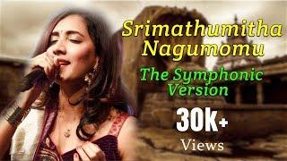 Srimathumitha Nagumomu (The Symphonic Version)