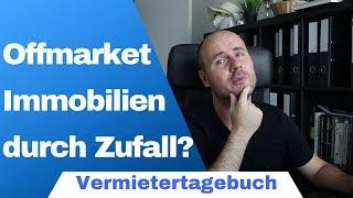 Off market immobilien per Zufall finden  -  2 Beispiele aus meiner Praxis