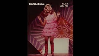 Nancy Sinatra - Bang, Bang (A Man And His Music II) Remastered Audio