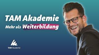 Die TAM Akademie - Mehr als Weiterbildung!