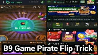 b9 game Pirate Flip trick | B9 game mines trick | B9 earning app | 97.pkr game trick