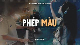  Phép Màu - MAYDAYs ft. Minh Tốc x CaoTri | Lofi Lyrics