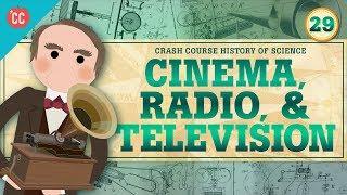 Cinema, Radio, and Television: Crash Course History of Science #29