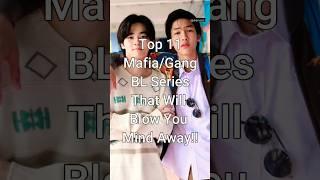 Top 11 Mafia/Gang BL Dramas That Will Blow Your Mind Away #viralshorts #blseries #dramalist