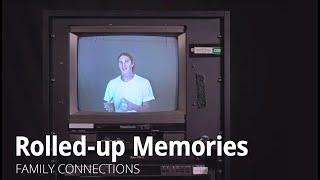 Rolled Up Memories | Family Connections