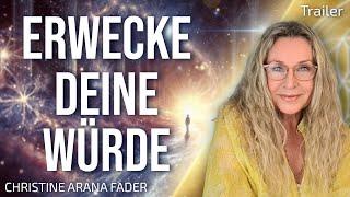 Das Erwachen Deiner Würde - Christine ARANA Fader - Trailer