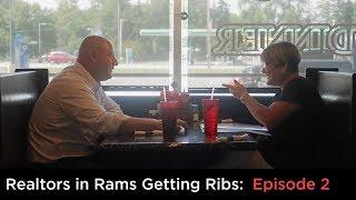 Realtors in Rams Getting Ribs: Ep 2