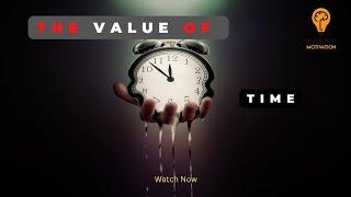 The Value Of Time |  Best Motivational Speech