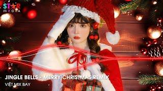 JINGLE BELLS REMIX - MERRY CHRISTMAS REMIX  NHẠC GIÁNG SINH REMIX 2025 MỚI NHẤT - NHẠC NOEL REMIX