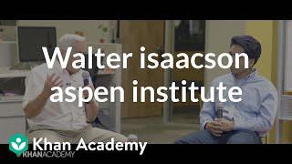 Walter Isaacson - President and CEO of the Aspen Institute
