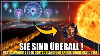 EILMELDUNG | Immer mehr UFO Orb Schwärme über Deutschland | Orbs stören NASA Satellit an der Sonne?