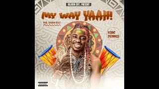 King Dennis - My Way Yaah