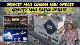 Patna Gravity Mall Cinema Hall Update 2024 | 3 Screen का Cinepolis खुल रहा है Gravity Mall में