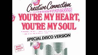 Creative Connection - You're My Heart, You're My Soul (1985)