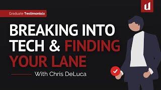 Breaking Into Tech And Finding Your Lane With Chris DeLuca | Uvaro Graduate Testimonials