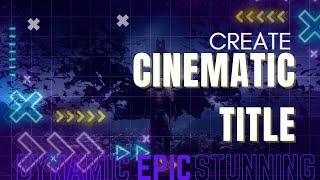 Creating Dynamic Cinematic Titles with After Effect - AE Tutorial