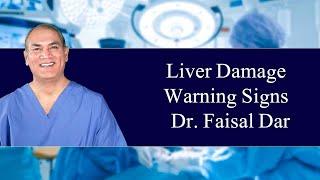 Warning Signs For Liver Damage | Dr. Faisal Dar |