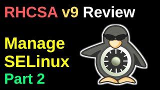 Manage SELinux Part 2 - RHCSA v9 Review