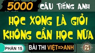 Bài Thi (Phần 15-Việt -Anh)-5000 Câu-Học Xong Là Giỏi Không Cần Học Nữa(Tiếng Anh)