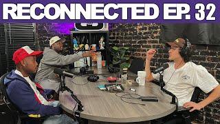 Reconnected Ep 32