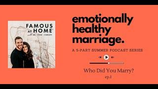 Who Did You Marry? [Cultivating an Emotionally Healthy Marriage 1 of 5]