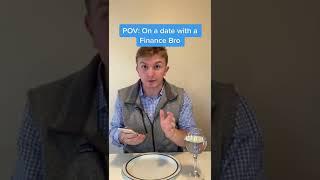 POV: On A Date With A Finance Bro