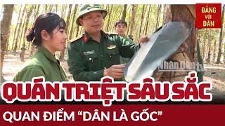 Thực hành quan điểm "Dân là gốc" | Bảo vệ nền tảng tư tưởng của Đảng