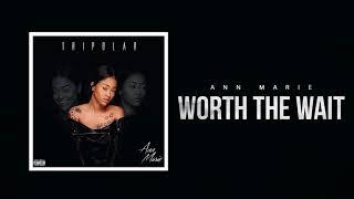 Ann Marie "Worth The Wait" (Official Audio)