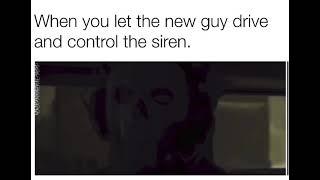 When you let the new guy control the siren