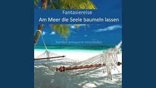 Fantasiereise - Am Meer die Seele baumeln lassen - herrlich entspannt einschlafen