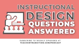 All Your Instructional Design Questions Answered!