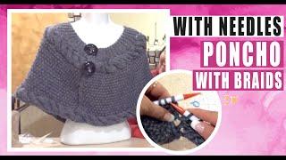 WITH NEEDLES - Poncho with Braids / how to make - EASY AND FAST - BY LAURA CEPEDA