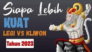 KLIWON Vs LEGI, Mana yang Lebih KUAT?